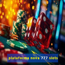 plataforma nova 777 slots